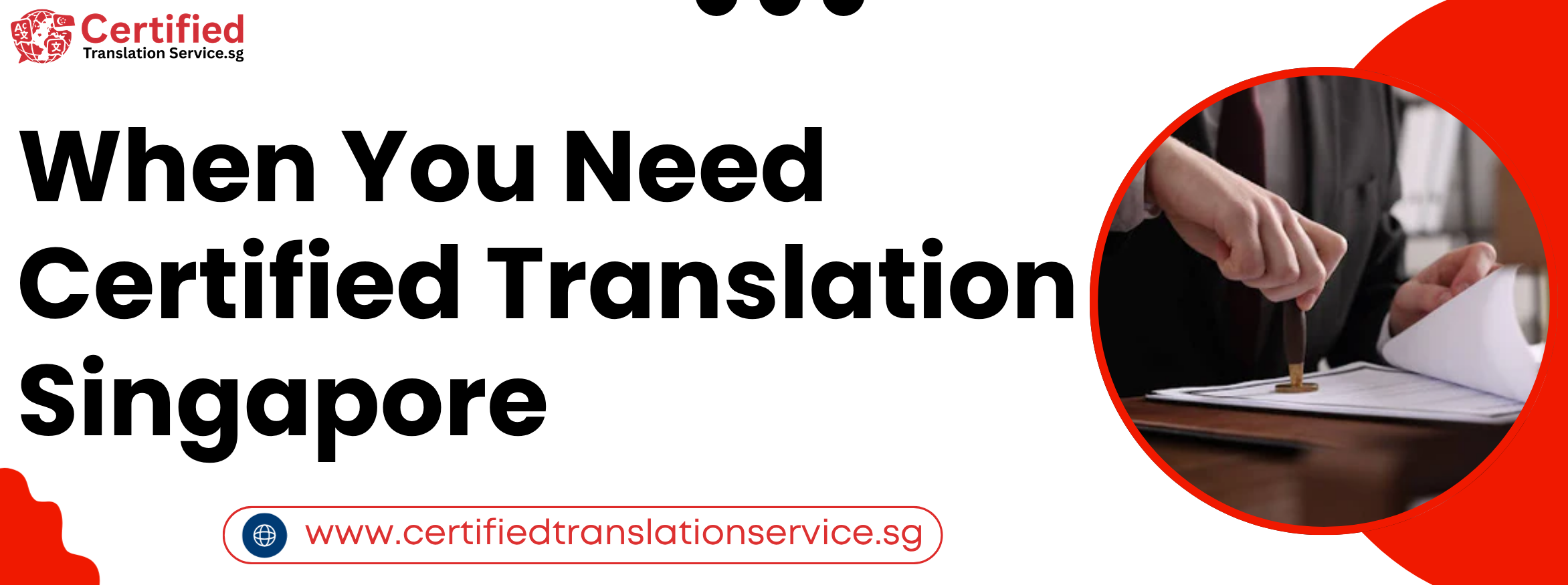 When You Need Certified Translation Singapore
